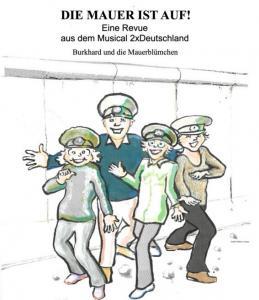 Die Mauer ist auf ! Revue @ KunstRaum